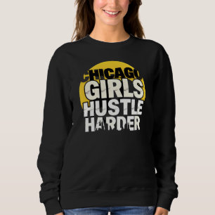Chicago Girls Hustle Hårder T Shirt