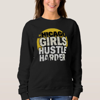 Chicago Girls Hustle Harder T Shirt
