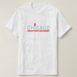 Chicago har världens finaste restauranger t-shirt