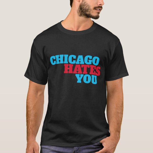 Chicago Hates You - i flagga färg T Shirt (Framsida)