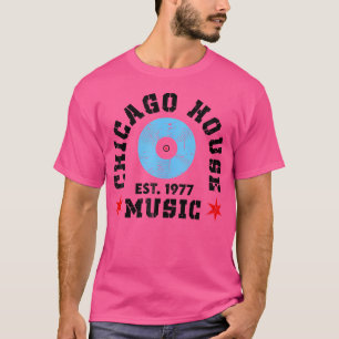 Chicago House Music 1977 Edm Dj Vinyl T Shirt