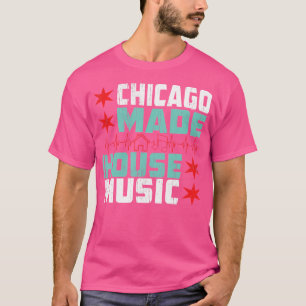 Chicago House Music - Dj Quote Edm Disco Gift T Shirt