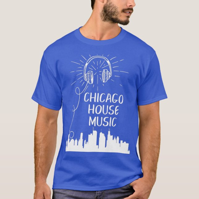 Chicago House Music Techno Electronic Dance DJ T Shirt (Framsida)