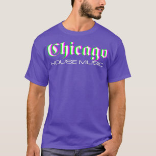 Chicago House Music Techno Raver DJ Rave Party T Shirt