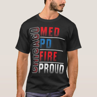 Chicago Med Chicago PD Chicago Fire Chicago Proud3 T Shirt