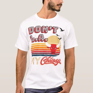 Chicago vs. L.A.: Blanda inte min Windy City-vibe T Shirt