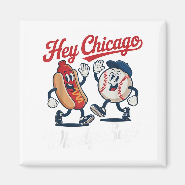Chicago Whadya säger Funny Baseball Hett Hund 4:e Magnet (Framsidan)