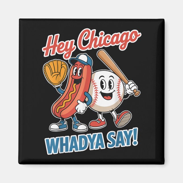 Chicago Whadya säger Funny Baseball Hett Hund 4:e Magnet (Framsidan)