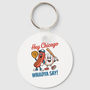 Chicago Whadya säger Funny Baseball Hett Hund 4:e Nyckelring