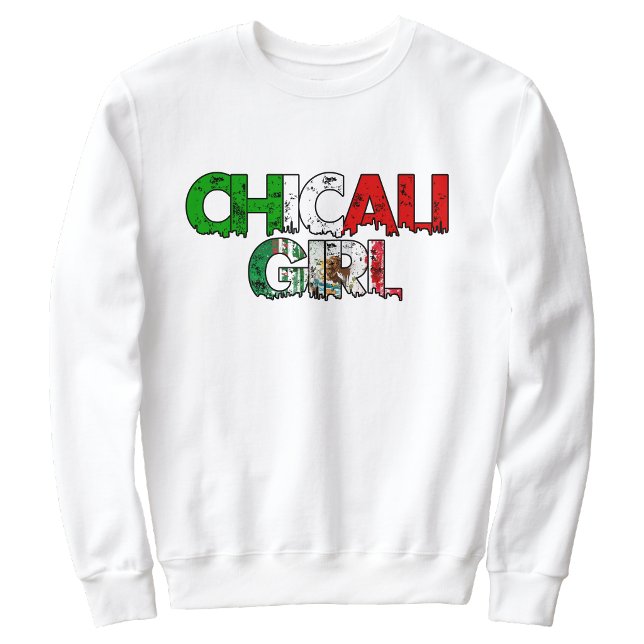 Chicali Mexicali Girl sweattröja T Shirt (Chicali Mexicali Girl sweatshirt)