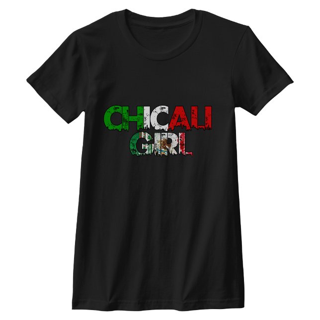 Chicali Mexicali Girl t-shirt (Chicali Mexicali Girl tshirt)