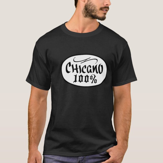 CHICANO 100% T SHIRT (Framsida)