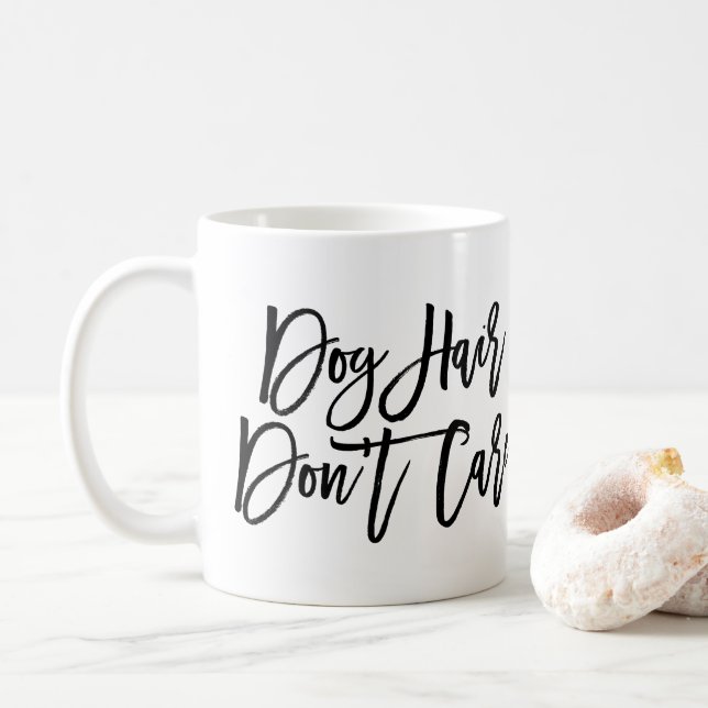 Chicens skript "Hund Hair Do Not Care" Kaffemugg (Med munk)