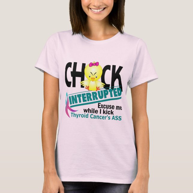 Chick Avbruten tyreoideacancer 2 Tee Shirt (Framsida)