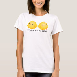 Chick, Hängande med mina pepar T Shirt