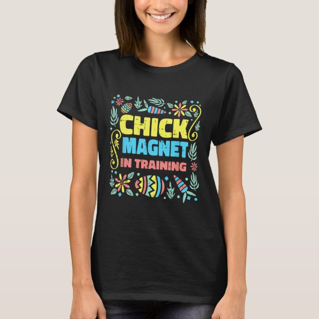 Chick Magnet in Training Påsk Funny Egg Hunting T Shirt (Framsida)