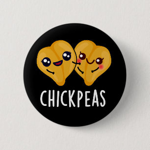 Chick Peas Funny Food Pun Mörk BG Knapp