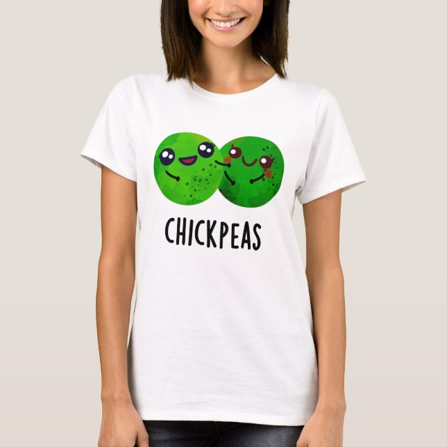 Chick Peas Funny Girl Pea Pun T Shirt (Framsida)