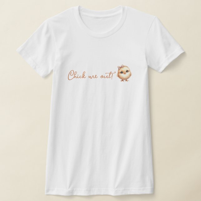 Chick ut mig! - CHICKEN PÅSK T Shirt (Laydown)