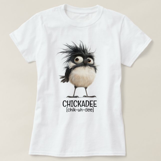 Chickadee [chik-uh-dee] t shirt (Design framsida)