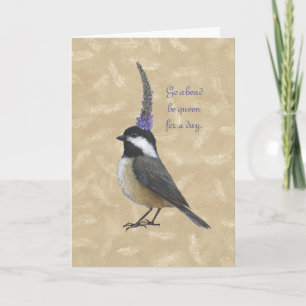 Chickadee drottning för ett dagskort kort