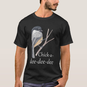 Chickadee Funny Birder Birding Nerd Bird Watching T Shirt