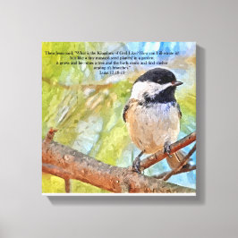Chickadee med Bible Verse Luke 13 18-19 Canvastryck