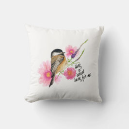 Chickadee Quote Art Kudde