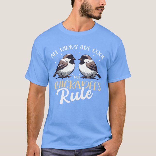 Chickadees Rule Bird Chickadee Boy T Shirt (Framsida)