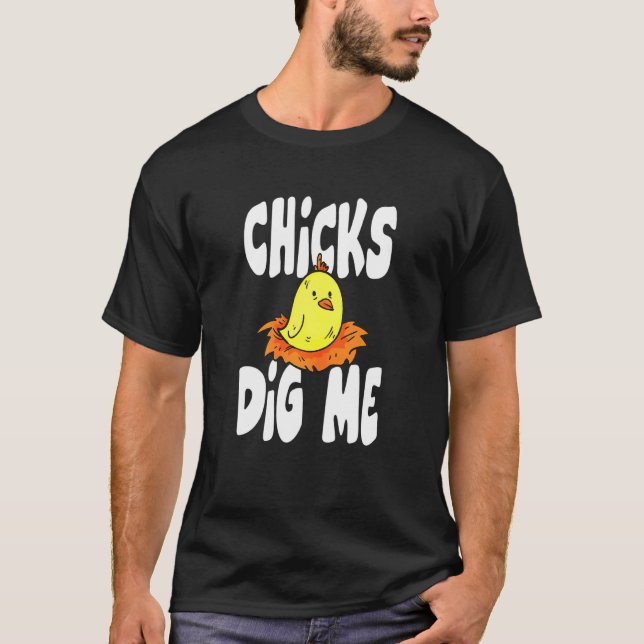 Chickar för hett Gräver mig kyckling T Shirt (Framsida)