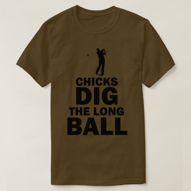 Chickar Gräver Long Boll Golf Sports Funny Pun T Shirt (Design framsida)