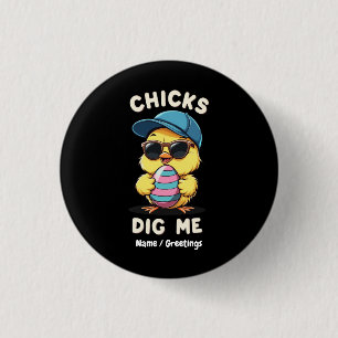 Chickar Gräver mig Glad påsk Day Funny Kids Gift Knapp