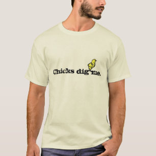 Chickar gräver mig T-tröja T-shirt