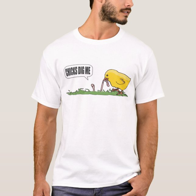 Chickar gräver mig T-tröja T-shirt (Framsida)