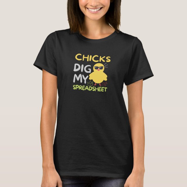 Chickar gräver mitt kalkylblad T-Shirt (Framsida)