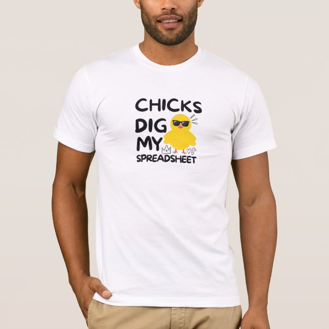 Chickar gräver mitt kalkylblad T-Shirt (Framsida)