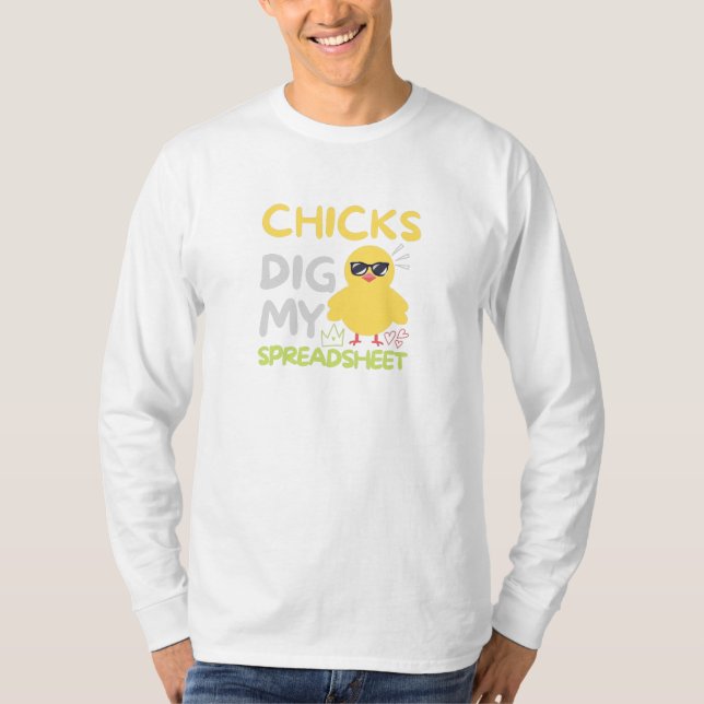 Chickar gräver mitt kalkylblad T-Shirt (Framsida)