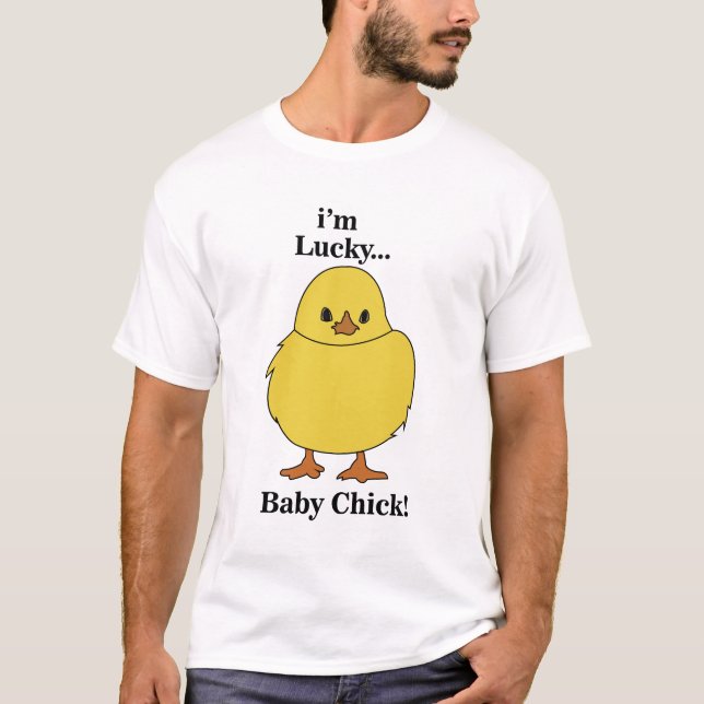 Chickar jag är Lucky Baby Chick T Shirt (Framsida)