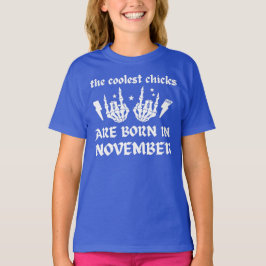 CHICKARNA ÄR FÖDDA I NOVEMBER-födelsedag T Shirt