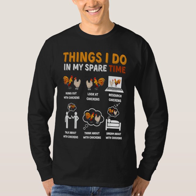 Chicken  6 Things I Do In My Spare Time Chickens T Shirt (Framsida)