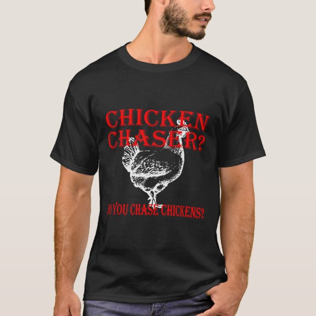 Chicken Chaser Do  T Shirt (Framsida)