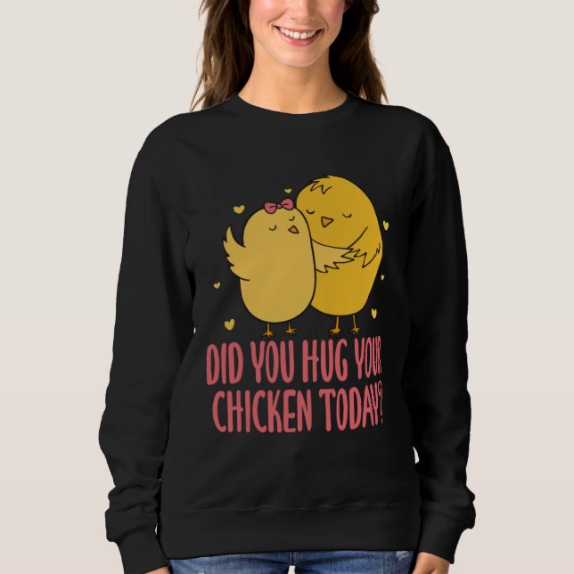 Chicken Chick Farmer Farming Did You Hug Your Chic T Shirt (Framsida)