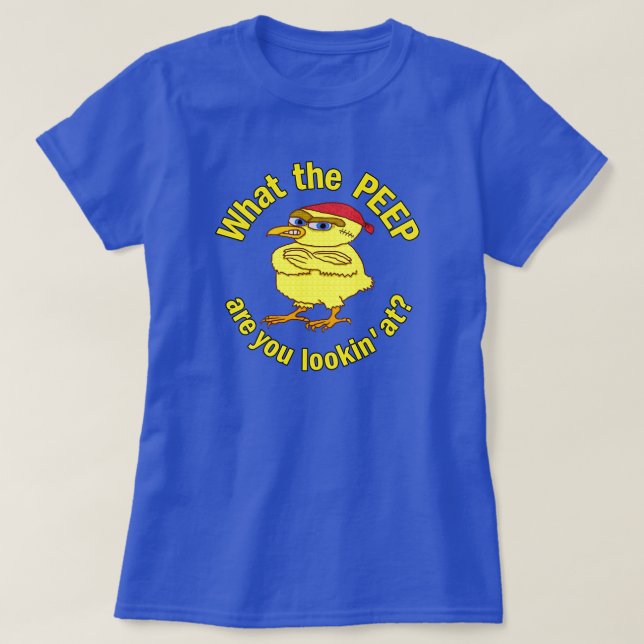 Chicken Chicken Peep Humor i Tuff T Shirt (Design framsida)