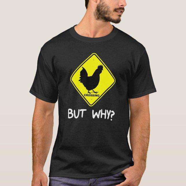 Chicken Crossing Road men varför Joke T Shirt (Framsida)