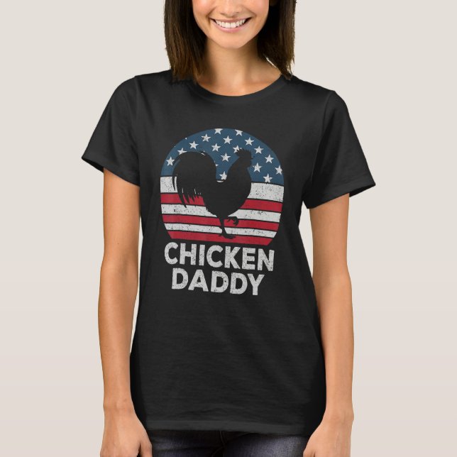 Chicken Daddy Chicken Dad Farmer 4th Of July Fathe T Shirt (Framsida)