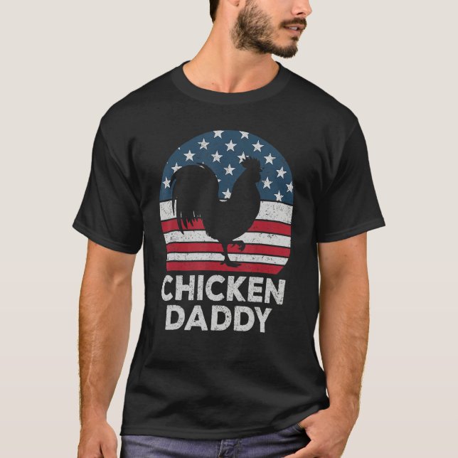Chicken Daddy Chicken Dad Farmer 4th Of July Fathe T Shirt (Framsida)