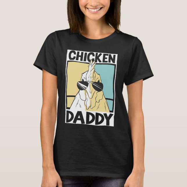 Chicken Daddy farmer farming chickens  1 T Shirt (Framsida)