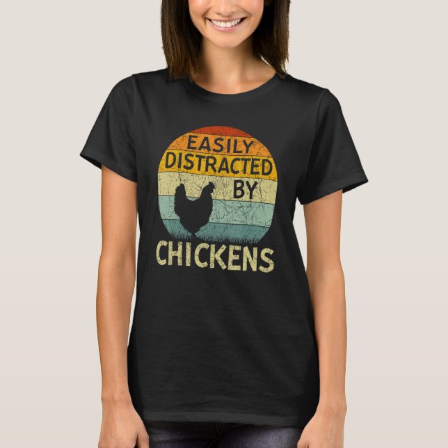 Chicken  Easily Distracted By Chickens T Shirt (Framsida)