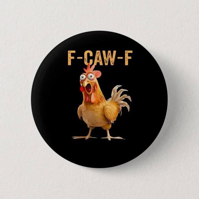 Chicken F-Caw-F Funny Trendy Knapp (Framsida)