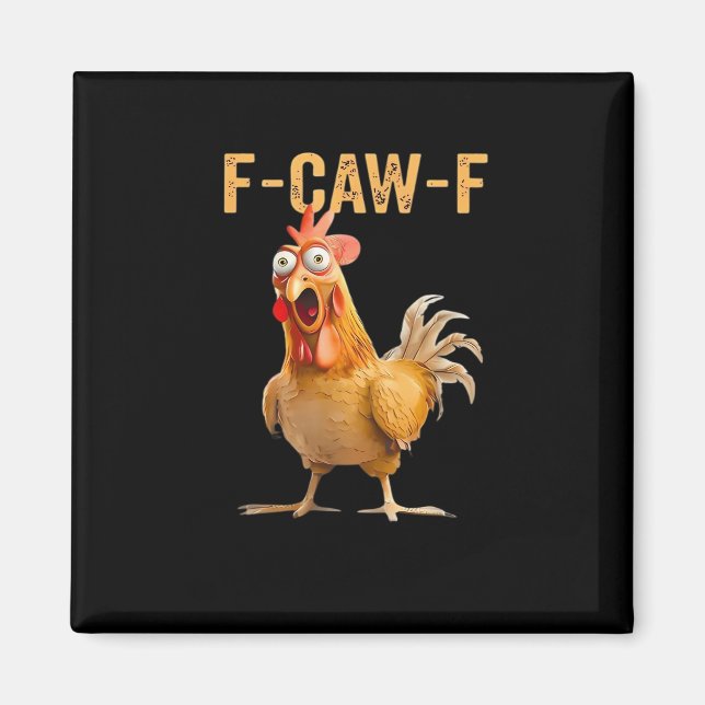 Chicken F-Caw-F Funny Trendy Magnet (Framsidan)